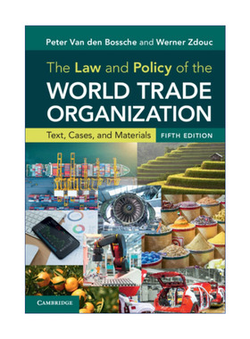 英文原版 The Law and Policy of the World Trade Organization 世界贸易组织的法律与政策 Peter Van den Bossche 进口原版书籍