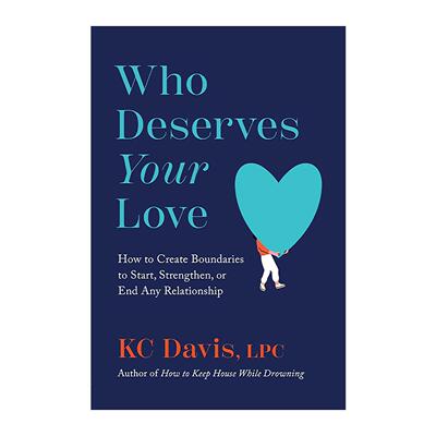 英文原版 Who Deserves Your Love 谁值得你爱 如何设定界限来开启 巩固或结束任何一段关系 精装 英文版 进口英语原版书籍