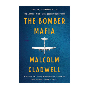 The Bomber Mafia 战争与沉迷 梦想 诱惑与二战中的漫长黑夜 马尔科姆Malcolm Gladwell