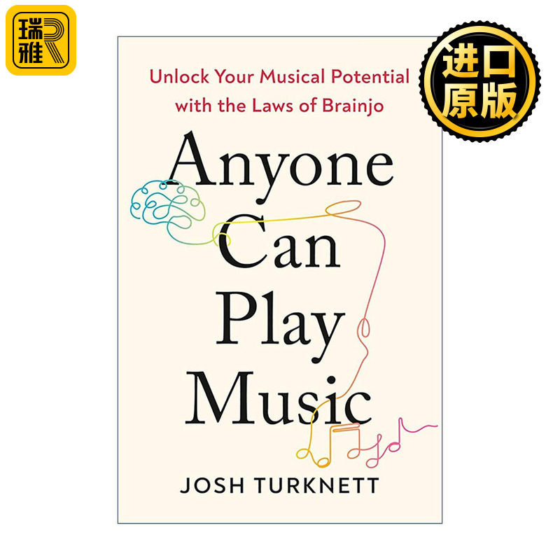英文原版 Anyone Can Play Music 人人都能玩音乐 用Brainjo法则解锁你的音乐潜力Josh Turknett 英文版 进口英语原版书籍