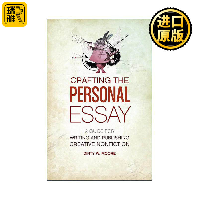 英文原版 Crafting the Personal Essay 创作个人散文 创意非虚构类作品写作与出版指南 故事处方作者Dinty W. Moore 英文版