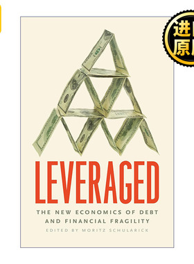 Leveraged 杠杆 债务和金融脆弱性的新经济学 Moritz Schularick 精装