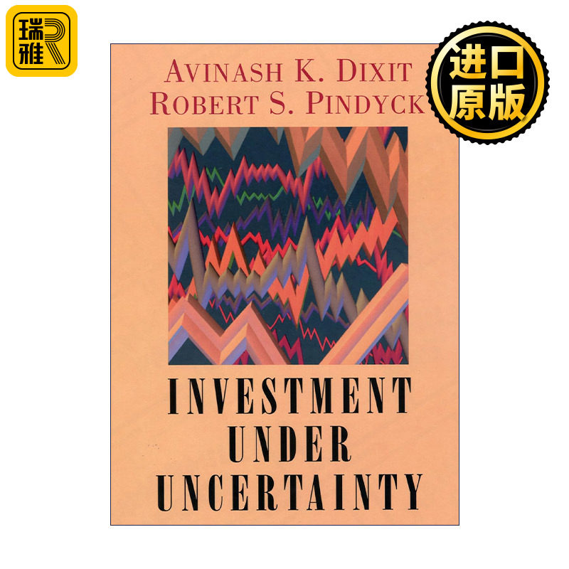 Investment under Uncertainty 不确定条件下的投资 普林斯顿大学经济学教授Avinash K. Dixit 精装 英文原版 进口英语书籍