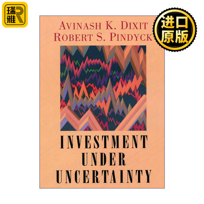 Investment under Uncertainty 不确定条件下的投资 普林斯顿大学经济学教授Avinash K. Dixit 精装 英文原版 进口英语书籍