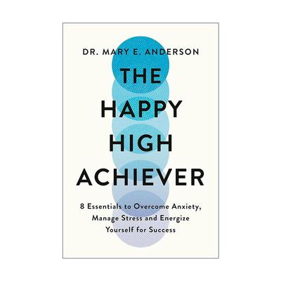 英文原版 The Happy High Achiever 快乐的高成就者 克服焦虑减轻压力和走向成功的8个要素 英文版 进口英语原版书籍