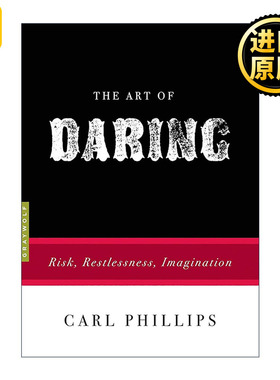 英文原版 The Art of Daring 胆量的艺术 冒险 不安 想象 普利策奖得主卡尔·菲利普斯 英文版 进口英语原版书籍