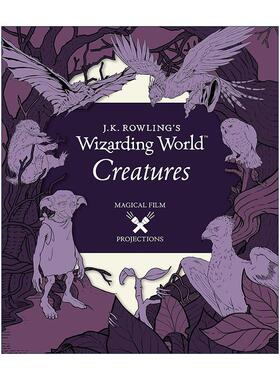 英文原版 J.K. Rowling’s Wizarding World Magical Film Projections Creatures 罗琳的魔法世界 生物 精装 进口英语原版书籍
