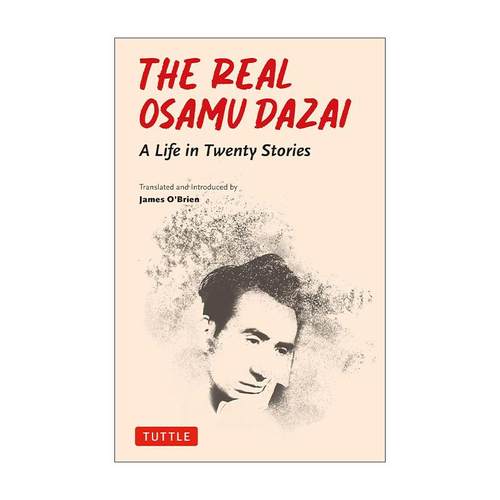 英文原版 The Real Osamu Dazai 真实的太宰治 二十篇短篇小说的一生 人间失格作者自传 英文版 进口英语原版书籍