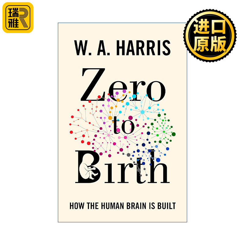 英文原版 Zero to Birth 生命之始 大脑如何塑造了我们 剑桥大学解剖学荣誉教授威廉·哈里斯 英文版 进口英语原版书籍