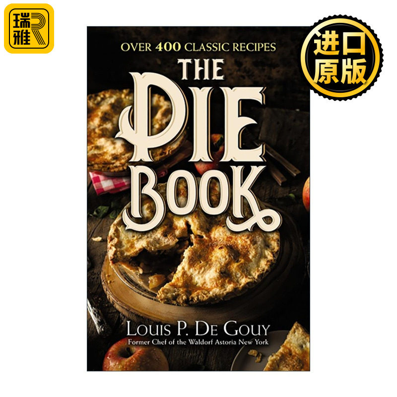英文原版 The Pie Book 馅饼之书 超过400种经典食谱 派烘焙指南 Gourmet美食家杂志创始人Louis P. De Gouy 精装进口英语原版书籍