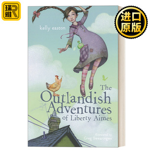 The Outlandish Adventures of Liberty Aimes 艾梅斯奇遇记 儿童奇幻冒险友谊小说 Kelly Easton