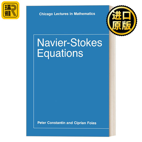 Navier-Stokes Equations (Chicago Lectures in Mathematics) 纳维-斯托克斯方程 微积分 数学 Peter Constantin