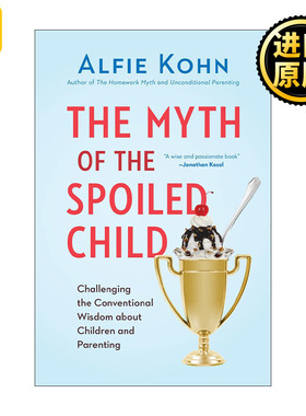 The Myth of the Spoiled Child 溺爱孩子是编造的故事 精装 教育专家Alfie Kohn