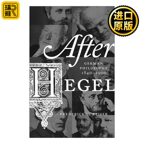 After Hegel 黑格尔之后 1840—1900年的德国哲学 Frederick C. Beiser