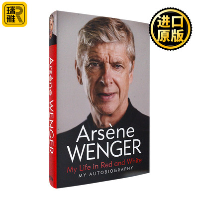 英文原版 My Life in Red and White Arsene Wenger