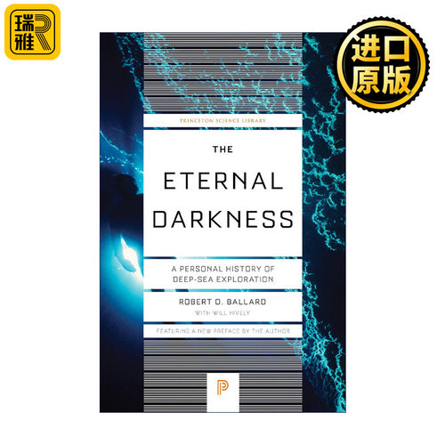 The Eternal Darkness 深海探险简史 海洋学教授 泰坦尼克号残骸发现者Robert D. Ballard 英文原版 进口英语书籍