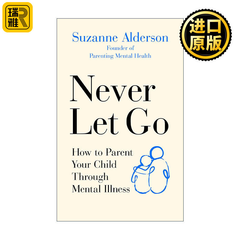 Never Let Go 永远不要放弃 如何抚育患有精神疾病的孩子 Suzanne Alderson