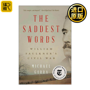 英文原版 The Saddest Words 悲伤的话 威廉·福克纳的内战 文学批评 普利策奖入围者Michael Gorra 英文版 进口英语原版书籍