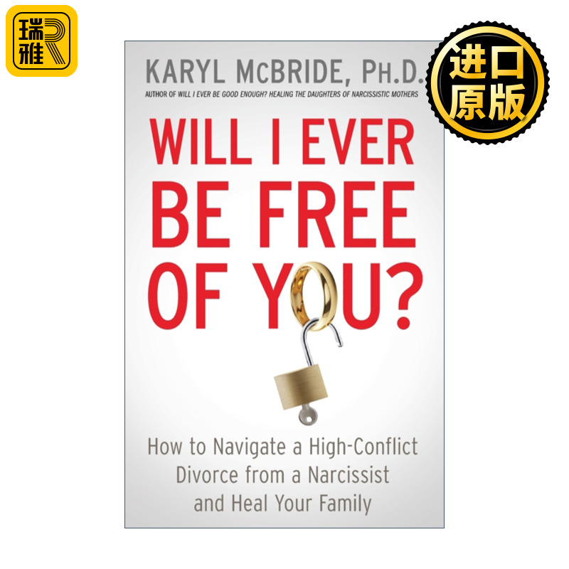 Will I Ever Be Free of You? 婚姻的羁绊 如何从自恋者那里度过高冲突的离婚并治愈你的家庭