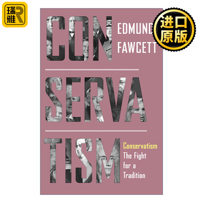 Conservatism 保守主义 为传统而战 Edmund Fawcett埃德蒙·福赛特
