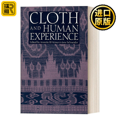 英文原版 Cloth and Human Experience Smithsonian Series in Ethnographic Inquiry 布与人类经验 艺术 设计 英文版 进口英语书