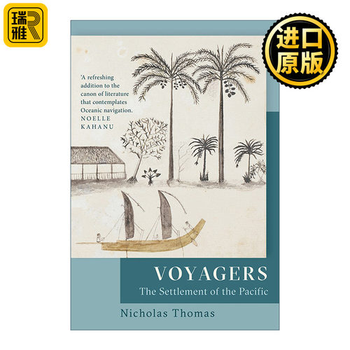 Voyagers 航海者 太平洋上的人类迁徙壮举与岛屿文明 尼古拉斯·托马斯 里程碑文库系列