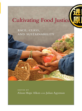 Cultivating Food Justice (The MIT Press) 培育食物公平 种族 阶级和可持续性 Alison Hope Alkon