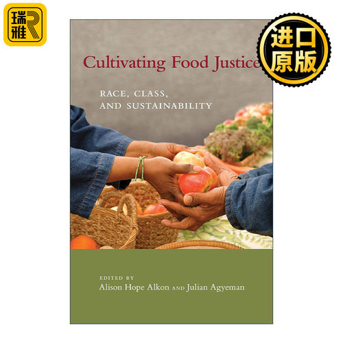 Cultivating Food Justice (The MIT Press) 培育食物公平 种族 阶级和可持续性 Alison Hope Alkon