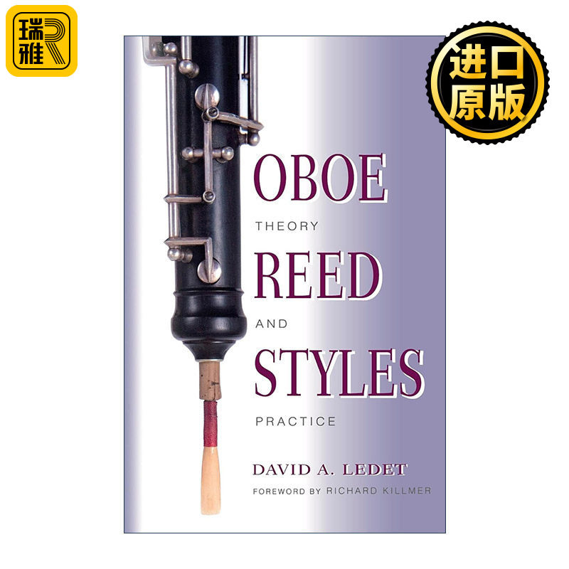 英文原版 Oboe Reed Styles 双簧管簧片演奏技法风格 理论与实践 David A. Ledet 英文版 进口英语原版书籍