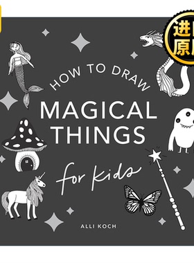 Magical Things (How to Draw For Kids Series) 神奇的事物 独角兽 龙 美人鱼 有趣的儿童5分钟绘画美术课程 Alli Koch