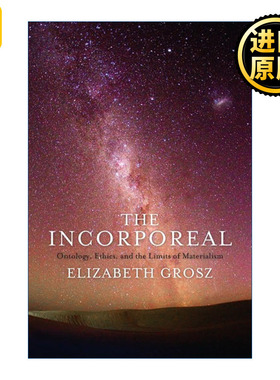 The Incorporeal 无形 本体论 伦理学和唯物主义的局限性 哲学 Elizabeth Grosz