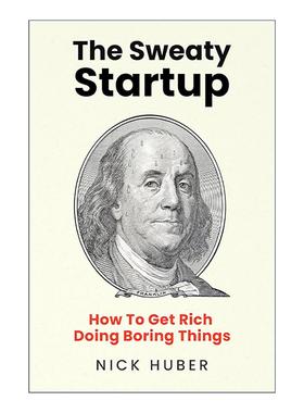 英文原版 The Sweaty Startup 靠做无聊小事发财的实战手册 精装 尼克·胡伯 英文版 进口英语原版书籍