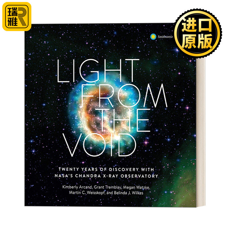 Light from the Void 来自虚空的光 美国宇航局钱德拉x射线天文台20年的发现 Kimberly Arcand 精装