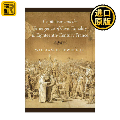 英文原版 Capitalism and the Emergence of Civic Equality in Eighteenth-Century France 资本主义与18世纪法国公民平等的兴起
