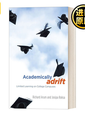 Academically Adrift 学术的漂失 大学校园中有限的学习 本科教育反思 Richard Arum