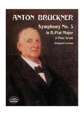 英文原版 Symphony No.5 in B-flat Major in Full Score 降B大调第5号弦乐交响曲全谱 安东·布鲁克纳 英文版 进口英语原版书籍