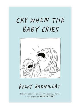 英文原版 Cry When the Baby Cries 宝宝一哭我也哭 幽默育儿漫画 精装 英文版 进口英语原版书籍