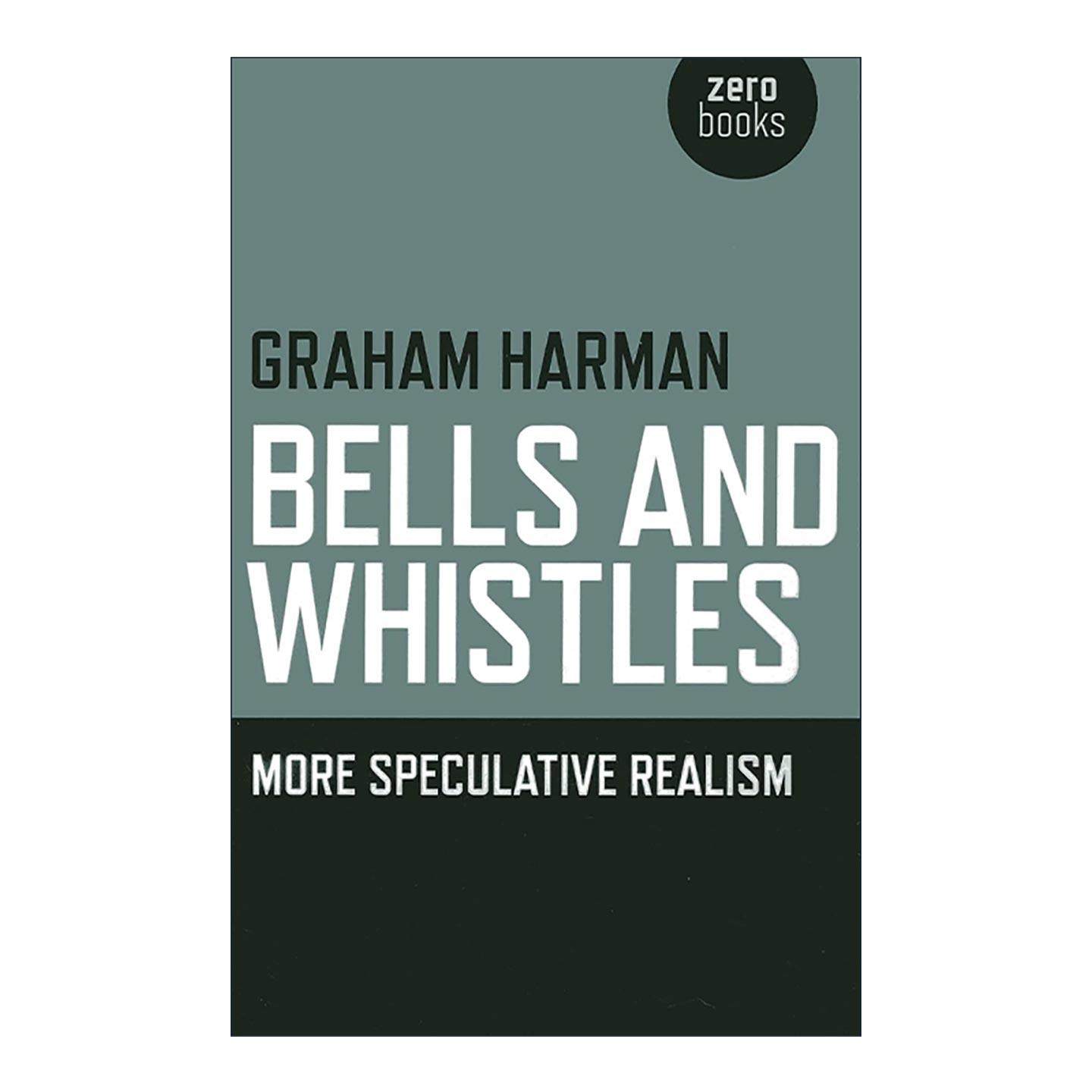 英文原版 Bells and Whistles 铃与哨 更思辨的实在论 格拉汉姆·哈曼 英文版 进口英语原版书籍