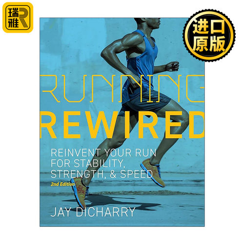 英文原版 Running Rewired 重新设计跑步路线 获得稳定性 力量和速度 修订版 运动健身指南 Jay Dicharry 英文版 进口英语原版书籍