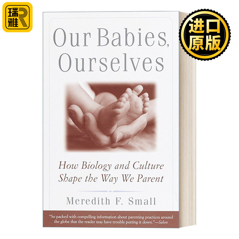 Our Babies, Ourselves 我们的婴儿,我们自己:生物学和文化如何塑造我们养育孩子的方式 母乳喂养 Meredith F. Small