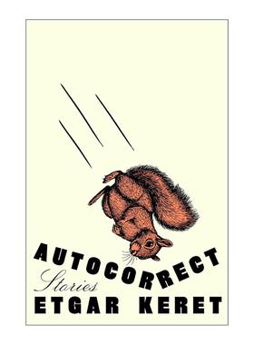 英文原版 Autocorrect Stories 自动更正 短篇小说集 银河系边缘的小失常作者埃特加·凯雷特 精装 英文版 进口英语原版书籍