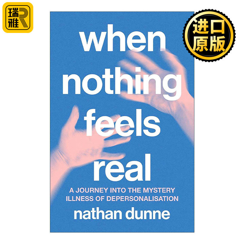英文原版 When Nothing Feels Real 当一切都显得不真实 探索人格解体之谜 Nathan Dunne 英文版 进口英语原版书籍