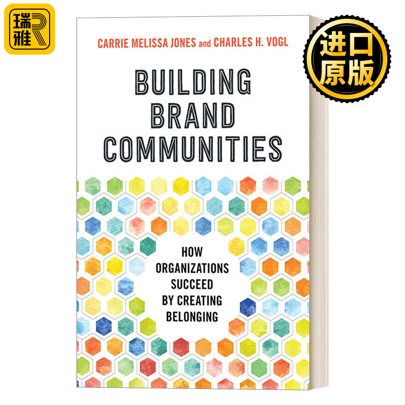 Building Brand Communities 建立品牌社区：组织如何通过创造归属感获得成功 Carrie Melissa Jones 精装