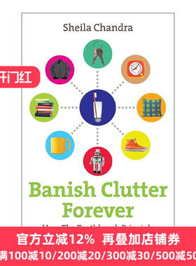 英文原版 Banish Clutter Forever 永别杂乱 牙刷法则如何改变你的生活 Sheila Chandra 英文版 进口英语原版书籍