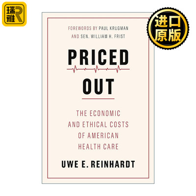 Priced Out 定价 美国医疗保健的经济和道德成本 普林斯顿大学经济学教授Uwe E. Reinhardt