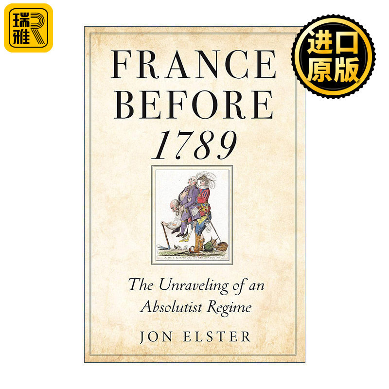 France before 1789 1789年前的法国 专制政体的瓦解 历史 解释社会行为作者 哥伦比亚大学教授Jon Elster