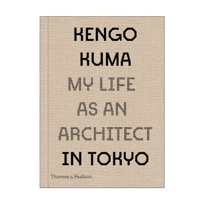 正版 Kengo Kuma My Life As An Architect In Tokyo 英文原版 进口英语书籍