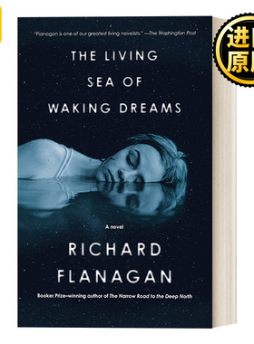 英文原版 The Living Sea of Waking Dreams 醒梦活海 布克奖得主Richard Flanagan新作 自然主题小说