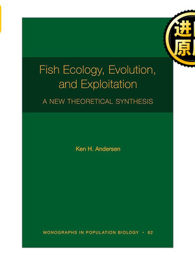Fish Ecology, Evolution, and Exploitation 鱼类生态学 进化与开发 新的理论综合 Ken H. Andersen