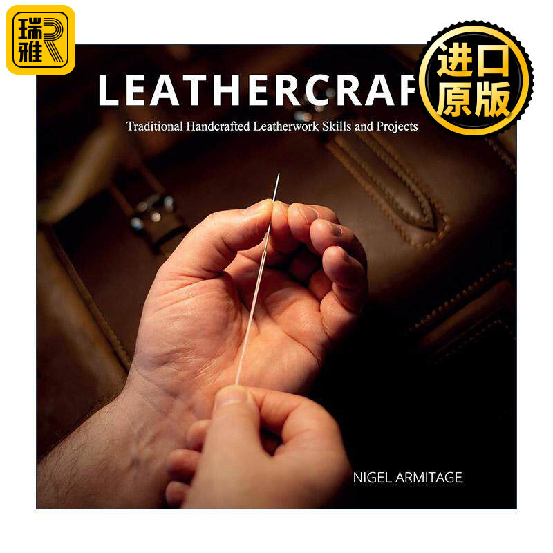英文原版 Leathercraft 皮革工艺 传统手工皮革工艺技能和项目 制作指南 Nigel Armitage 英文版 进口英语原版书籍